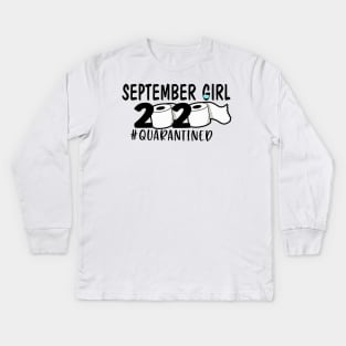 Funny September Girl 2020 Quarantined Birthday Gift Kids Long Sleeve T-Shirt